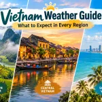 Vietnam Weather Guide: What to Expect in Every Region